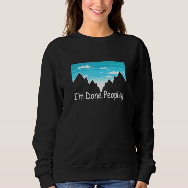 Im Done Peopling 2 Sweatshirt (Vorderseite)