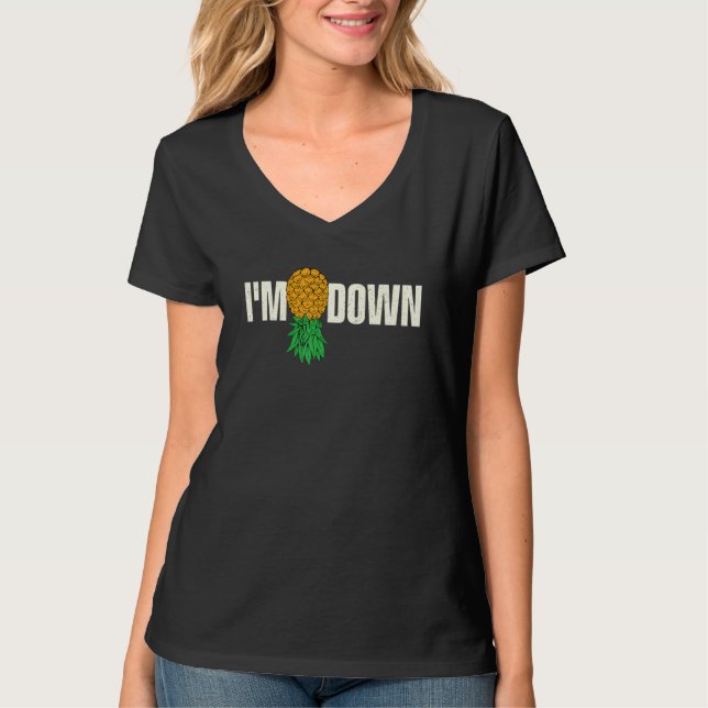 I'm Down   Swinger Pineapple Swinging Single Coupl T-Shirt (Vorderseite)