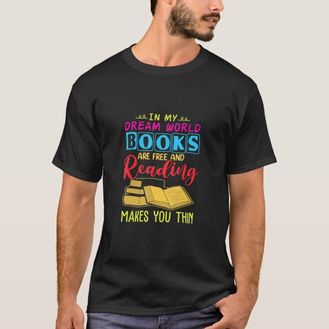 Im Dream World Reading Book sind kostenlos machen  T-Shirt (Vorderseite)