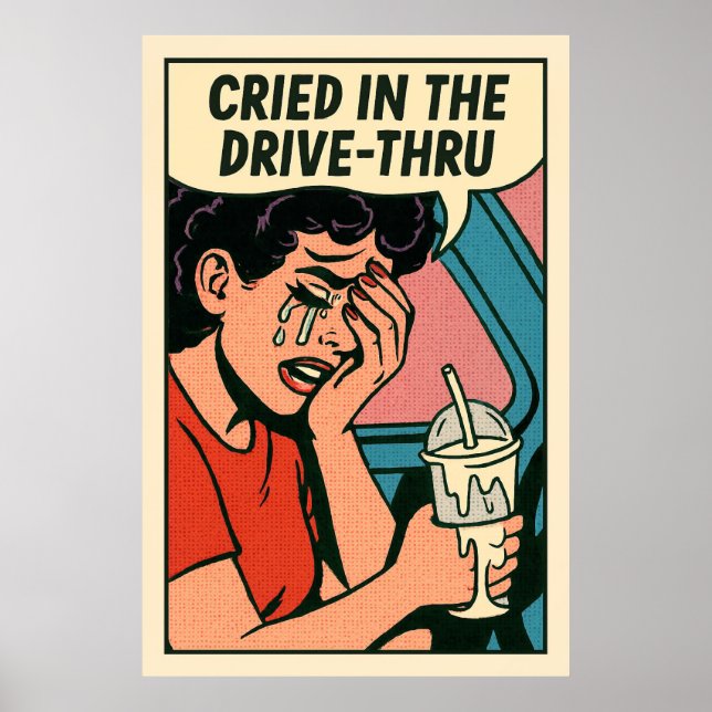 Im Drive-Thru geweint - Pop Art Heartbreak Poster (Vorne)