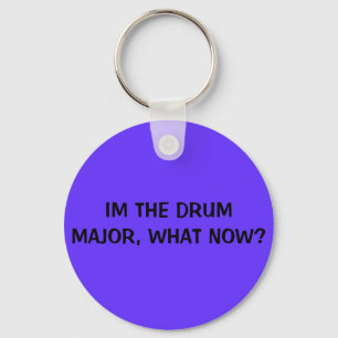 IM DRUM MAJOR, WAS JETZT? SCHLÜSSELANHÄNGER