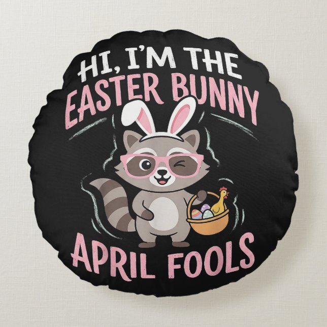 Im Easter Bunny April Fools Rundes Kissen (Vorderseite)