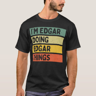 Im Edgar Doing Edgarhings Funny Personalized Quote T-Shirt