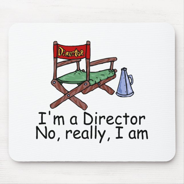 Im ein Direktor No Really I Am Mousepad (Vorne)