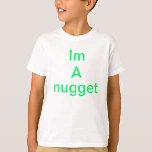 im ein Nugget T-Shirt