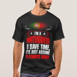 Im ein Portugiese-immer Recht-T-Shirt T-Shirt