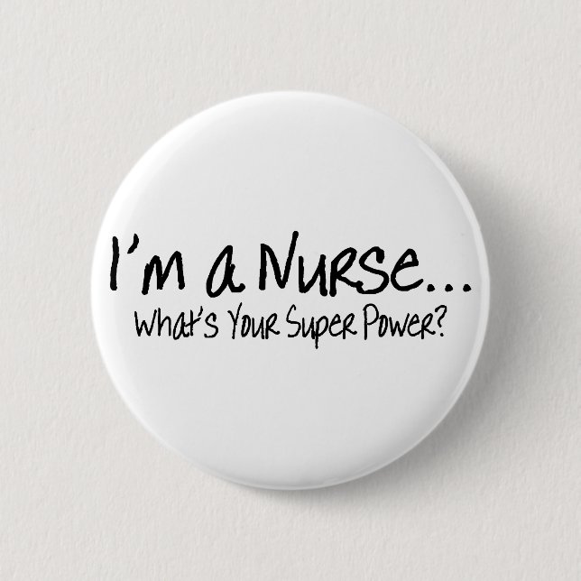 Im eine Krankenschwester, was Ihr SuperPower ist Button (Vorderseite)