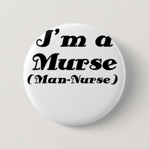 Im eine Murse Mann-Krankenschwester Button
