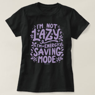 Im Energie-Spar-Modus Haltung Frauen T-Shirt