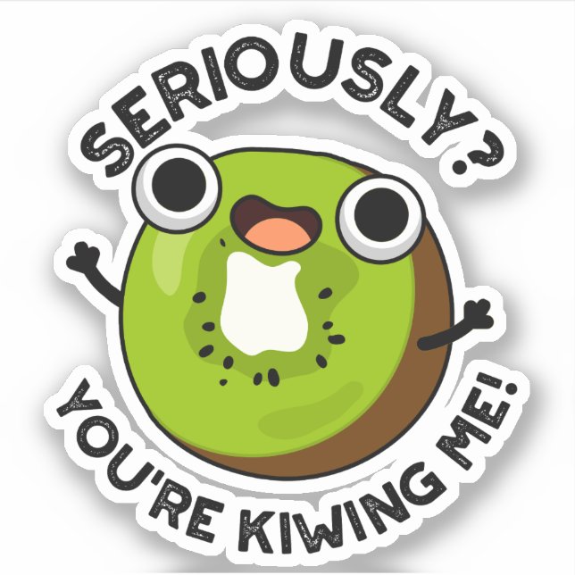 Im Ernst, du Kiwiing Me Funny Fruit Pun Aufkleber (Vorderseite)