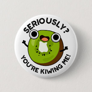 Im Ernst, du Kiwiing Me Funny Fruit Pun Button