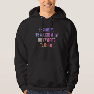 Im Ernst, wir alle wissen, dass ich der Lieblingsl Hoodie
