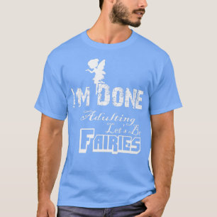 Im Erwachsenenalter Lasse werden Fairies, die nich T-Shirt
