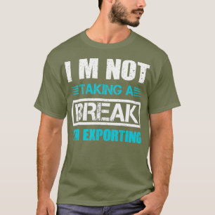 Im Exportieren von Funny TV News Video Editor _nxp T-Shirt