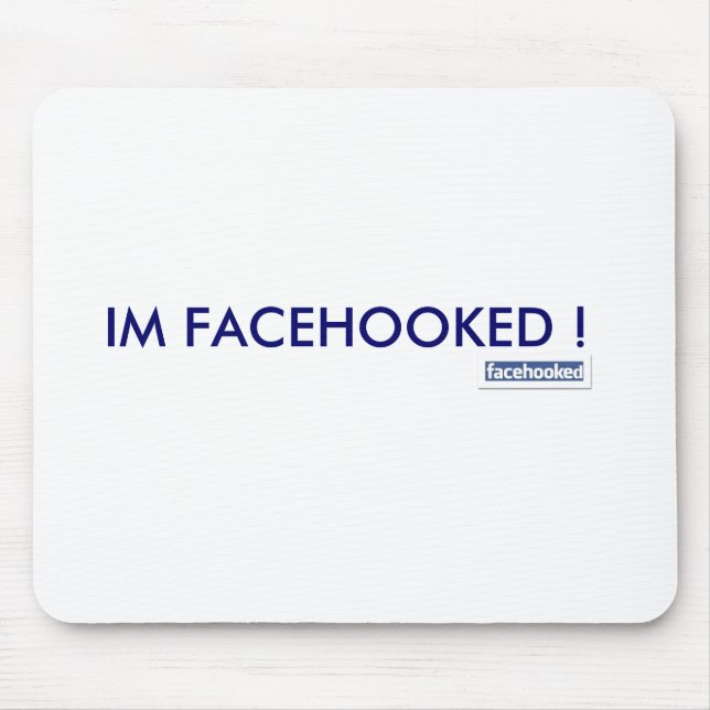 IM FACEHOOKED! MOUSEPAD (Vorne)