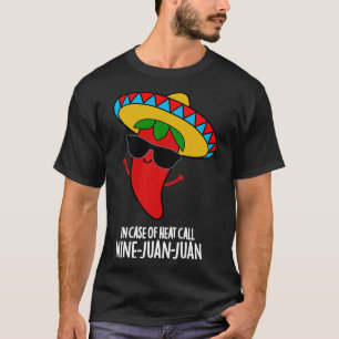Im Fall von Heat Call Nine Juan Juan Niedlich mexi T-Shirt
