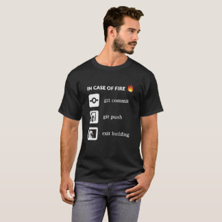 Im Falle des Feuer git legen Sie git Stoß fest T-Shirt