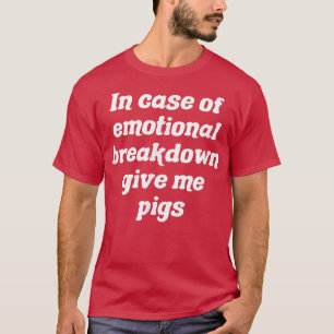 Im Falle einer emotionalen Aufschlüsselung geben S T-Shirt