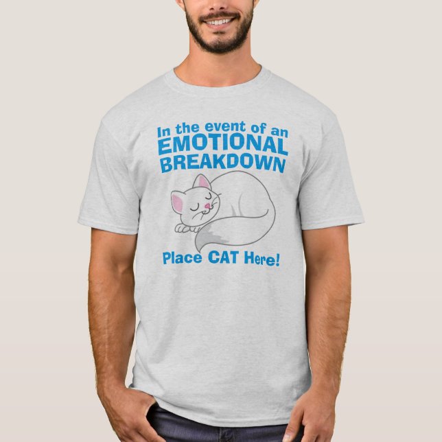 Im Falle eines emotionalen Aufbruchs Katze T - Shi T-Shirt (Vorderseite)