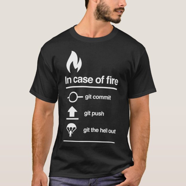 Im Falle eines Feuer Git verpflichten Push Funny C T-Shirt (Vorderseite)