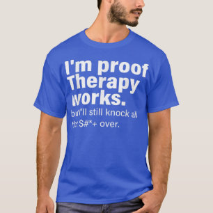 Im Falle von Therapieprotesten funktioniert die Th T-Shirt