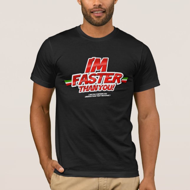 I'm Faster you than! (Black) T-Shirt (Vorderseite)