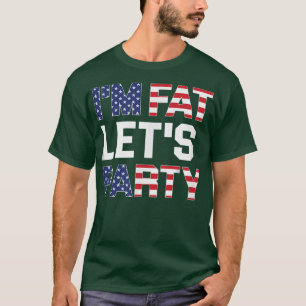 Im Fat Lasse Party Funny American Drinks T-Shirt