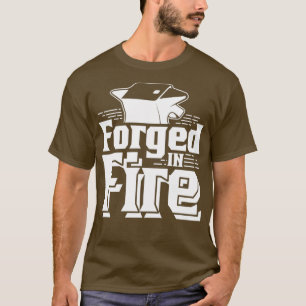 Im Feuer geschmiedet 2 T-Shirt