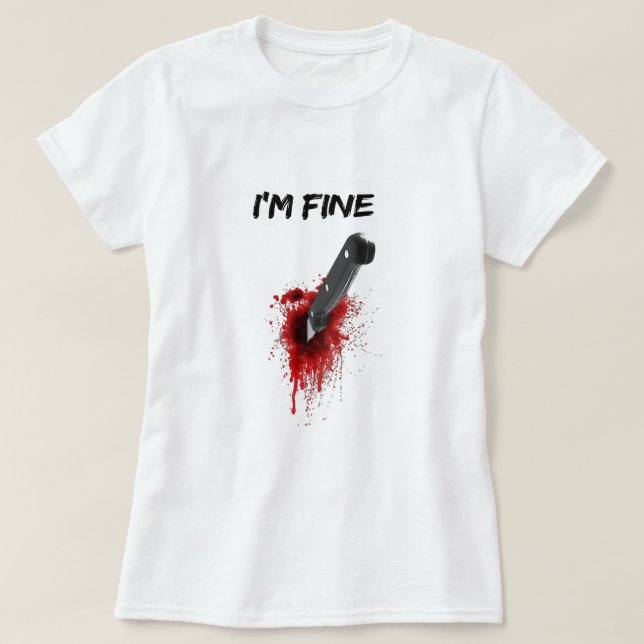 I'm Fine Bloody (Back side) T-Shirt Copy (Design vorne)