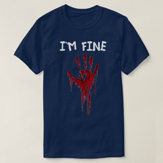 Im Fine Bloody Hand Sarcasm T-Shirt (Design vorne)