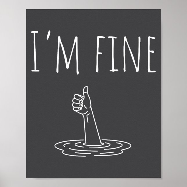 I'm Fine Drowning Sarcastic Humor Funny Saying  Poster (Vorne)