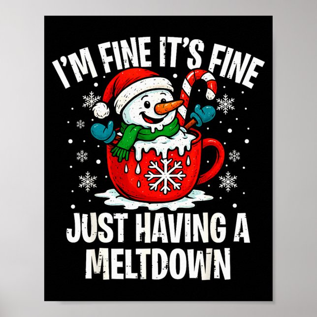 I'm Fine It's Fine Just Having Meltdown Funny Chri Poster (Vorne)