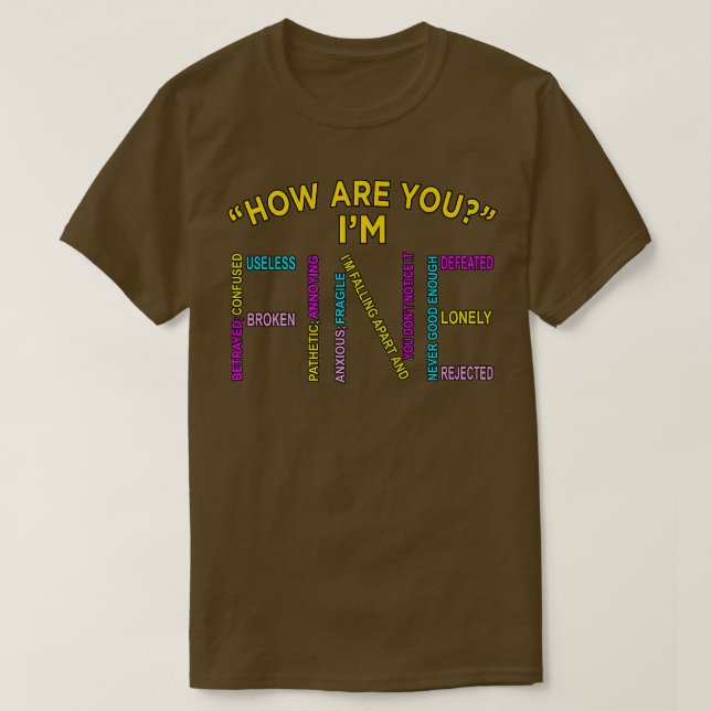 I'm Fine Mental Health Awareness Supporter Graphic T-Shirt (Design vorne)