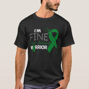 I'm Fine Muscular Dystrophy Warrior Awareness Feat T-Shirt