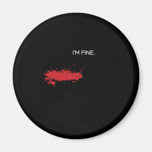 Im Fine Prank Pranks Pranks Blutverletzung Geschen Magnet