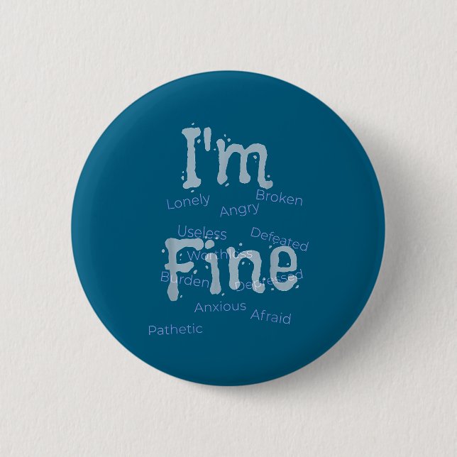 I'm Fine Suicide Prevention Awareness  Button (Vorderseite)