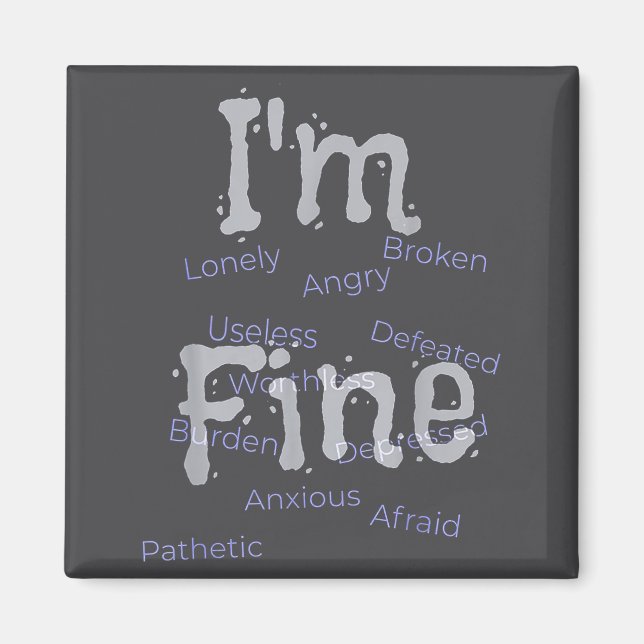 I'm Fine Suicide Prevention Awareness  Magnet (Vorne)