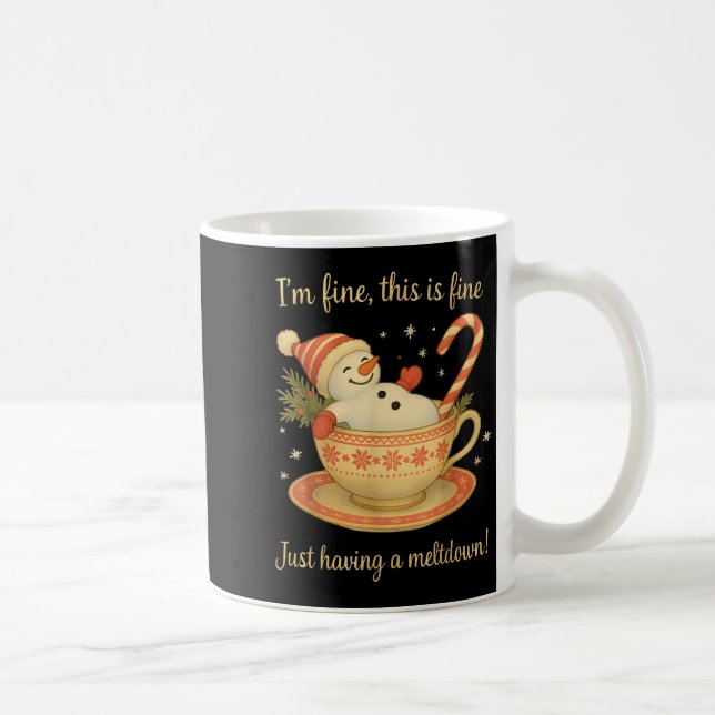 I'm Fine This Is Fine Just Having Meltdown Christm Kaffeetasse (Rechts)
