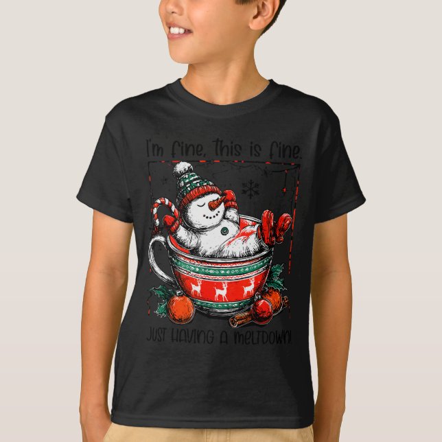I'm Fine This Is Fine Just Having Meltdown Snowman T-Shirt (Vorderseite)