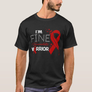 I'm Fine Vasculitis Warrior Awareness Feather T-Shirt