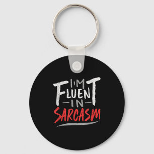 Im Fluent in Sarcasm - Sarcastic Sarcasm Gift Schlüsselanhänger