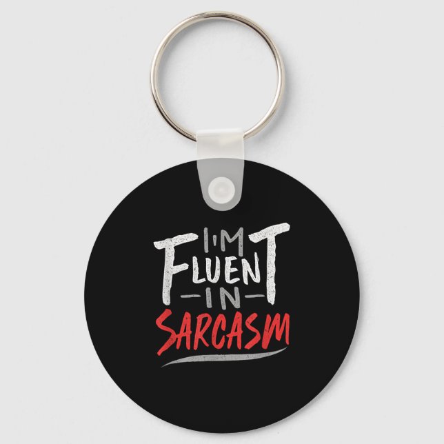 Im Fluent in Sarcasm - Sarcastic Sarcasm Gift Schlüsselanhänger (Vorderseite)