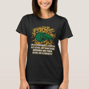 Im Football Coach Sarcasm Football Player Spaß T-Shirt