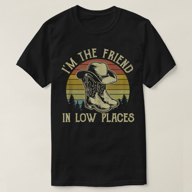 Im Freund in Low Places Cowboy Hat T-Shirt (Design vorne)