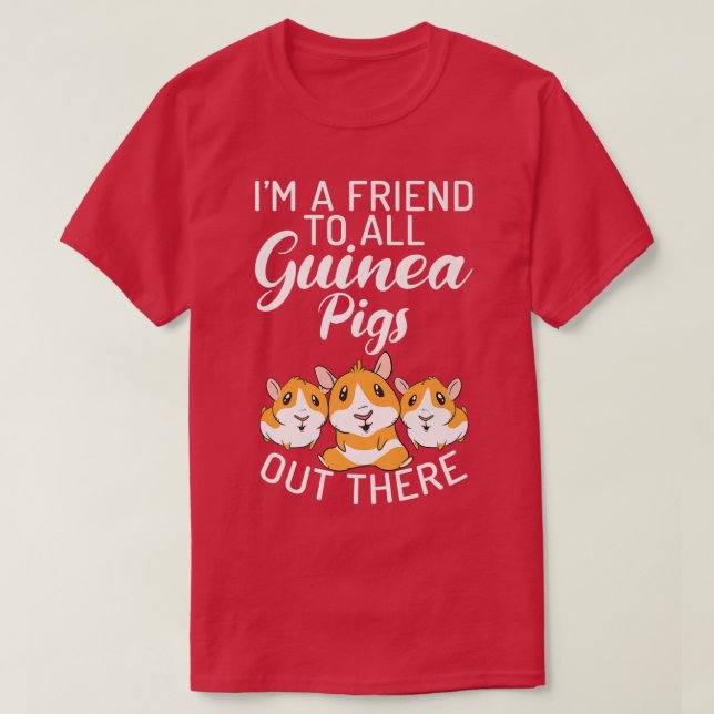 Im Freund zu allen Guinea Schweine da draußen Nied T-Shirt (Design vorne)