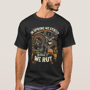 Im Frühling kämpfen wir im Herbst um die Hirschjag T-Shirt
