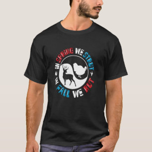 Im Frühling stolzieren wir, im Herbst brünstig, sa T-Shirt