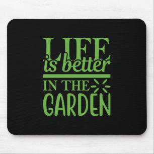 Im Garten ist das Leben besser Mousepad