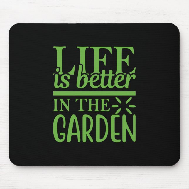 Im Garten ist das Leben besser Mousepad (Vorne)