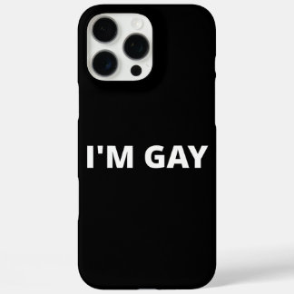 I'm Gay iPhone 16 Pro Max Hülle
